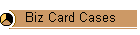 Biz Card Cases